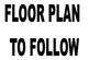 Floor plan to follow.jpg